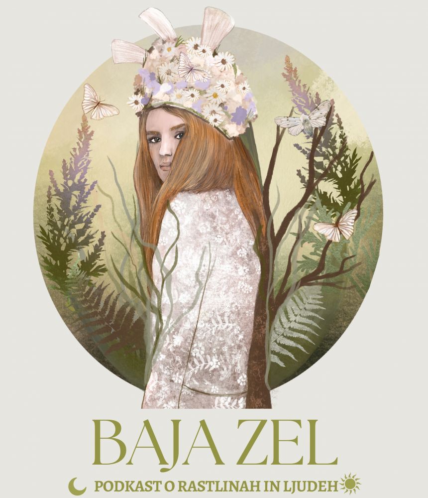 BajaZel. Podkast o rastlinah in ljudeh.
